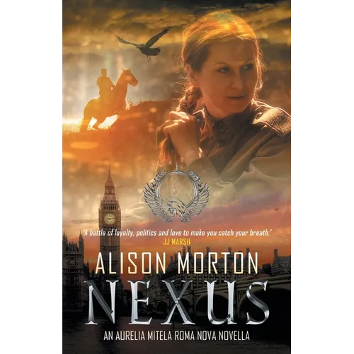 Nexus: A high tension chase across Europe in a New Roman timeline (Novella)