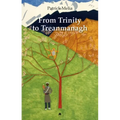 From Trinity to Treanmanagh