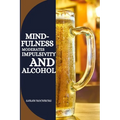 Mindfulness Moderates Impulsivity and Alcohol