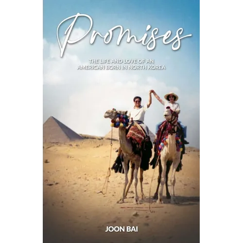 Promises: The Life and Love of an American Born in North Korea