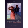 Determin, Freedom, & Moral Respons C