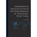 Experimental Investigation of the Performance of Traveling-wave Tubes.