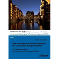 Das touristische Potential Hamburgs für chinesische Europa-Reisende. Eine Bestandsanalyse mit konkreten Veränderungsvorschlägen