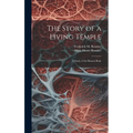 The Story of a Living Temple; a Study of the Human Body