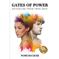 Gates of Power: Actualize Your True Self - 2nd Edition