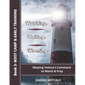 Watching. Waiting. Warning.: Obeying Yeshua's Command to Watch and Pray