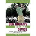 Ben Hogan's Magical Device: The Real Secret to Hogan's Swing Finally Revealed