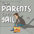 When Parents Go To Jail