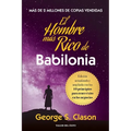 El hombre mas rico de Babilonia: Edición actualizada y ampliada con los 10 principios para tener éxito en los negocios