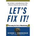 Let's Fix It!: Overcoming the Crisis in Manufacturing