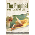 The Prophet Who Teacheth Lies