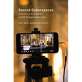 Sacred Cyberspaces: Catholicism, New Media, and the Religious Experience