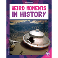 Weird Moments in History