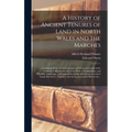 A History of Ancient Tenures of Land in North Wales and the Marches: Containing Notes on the Common and Demesne Lands of the Lordship of Bromfield, an