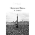 History and Illusion in Politics