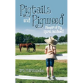 Pigtails and Pigweed: Memoir of My Rural Childhood