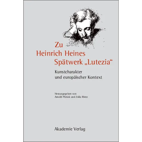 Zu Heinrich Heines Spätwerk Lutezia: Kunstcharakter Und Europäischer Kontext
