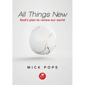 All Things New: God's plan to renew our world