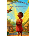 The Girl Who Wanted to Fly / La Niña que Quería Volar