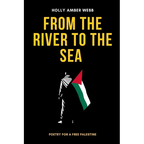 From the River to the Sea: Poetry for a Free Palestine