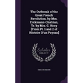 The Outbreak of the Great French Revolution, by Mm. Erckmann-Chatrian, Tr. by Mrs. C. Hoey [From Pt. 1 and 2 of Histoire D'un Paysan]