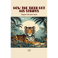 How the Tiger Got His Stripes: Magical Tales from Korea