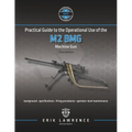 Practical Guide to the Operational Use of the M2 BMG Machine Gun