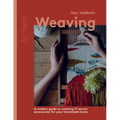 Weaving: A Modern Guide to Creating 17 Woven Accessories for Your Handmade Home