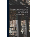 The Phenomenology of Moral Experience. --