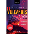 Volcanoes The Ultimate Volcanoes Book for Kids: Amazing Volcano Facts, Photos, and Quizzes for Kids