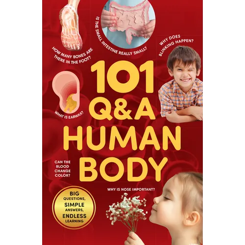 101 Q&A Series - Human Body: Encyclopedia for Kids I Amazing Questions and Answers I Knowledge Book with Simple Explanations & Bright Pictures Stem Le