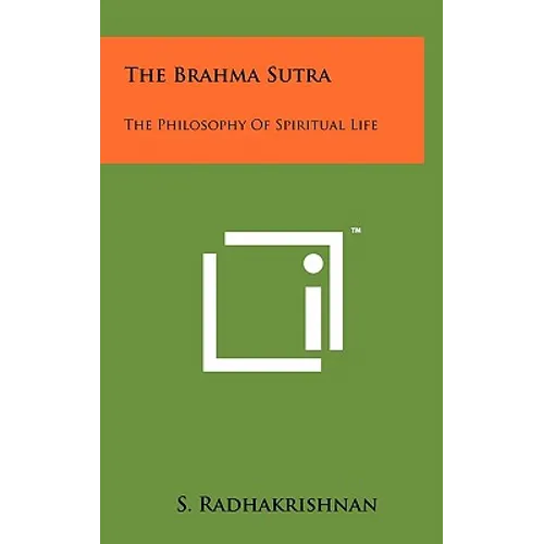 The Brahma Sutra: The Philosophy Of Spiritual Life