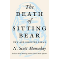 The Death of Sitting Bear: New and Selected Poems