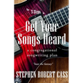 The 5 Steps to Get Your Songs Heard: A Congregational Songwriting Plan