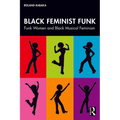 Black Feminist Funk: Funk Women and Black Musical Feminism