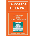 La Morada De La Paz: Sane Su Vida Con Gamma Energrtics