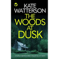 THE WOODS AT DUSK a totally gripping crime thriller full of twists