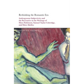Rethinking the Romantic Era: Androgynous Subjectivity and the Recreative in the Writings of Mary Robinson, Samuel Taylor Coleridge, and Mary Shelley