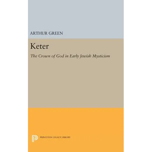 Keter: The Crown of God in Early Jewish Mysticism