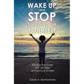 WAKE UP and STOP Sleeping on YOURSELF: Reverse the Curse with Self-Help and Spiritual Guides