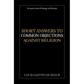 Short Answers to Common Objections Against Religion