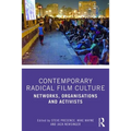 Contemporary Radical Film Culture: Networks, Organisations and Activists