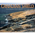 Canadian Shield: The Rocks That Made Canada