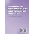 Health Expenditure, Income and Health Status Among Indigenous and Other Australians