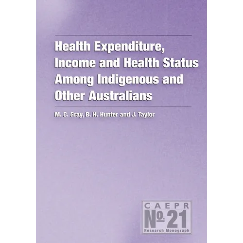 Health Expenditure, Income and Health Status Among Indigenous and Other Australians