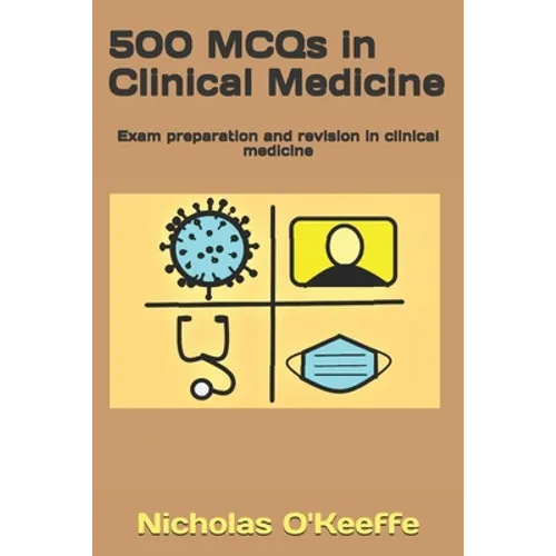 500 MCQs in Clinical Medicine: Exam preparation and revision in clinical medicine