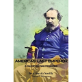 America's Last Emperor: A Tale of Old San Francisco