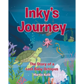Inky's Journey: The Story of a Lost Baby Octopus