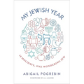 My Jewish Year: 18 Holidays, One Wondering Jew