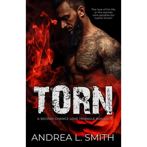 Torn: A Second Chance Love Triangle Romance